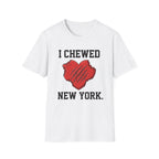 I Chewed New York T-Shirt