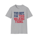Too Hot T-Shirt