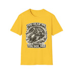 You Hear Me T-Shirt