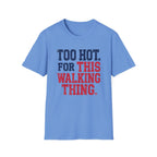 Too Hot T-Shirt