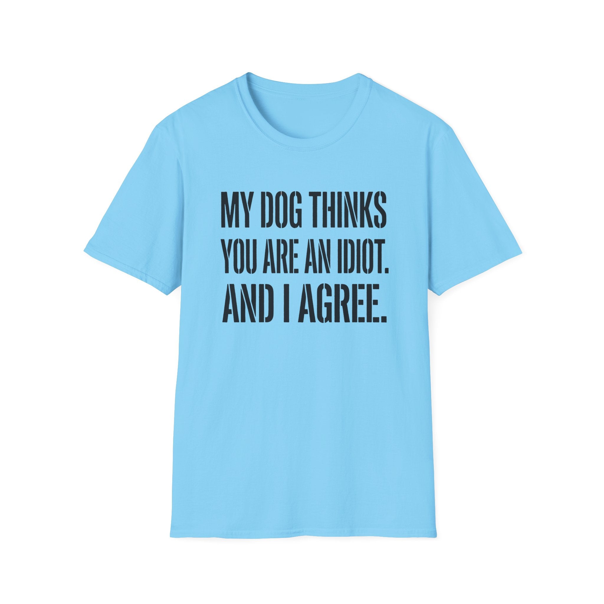 My Dog Thinks T-Shirt