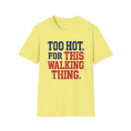 Too Hot T-Shirt