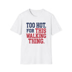 Too Hot T-Shirt