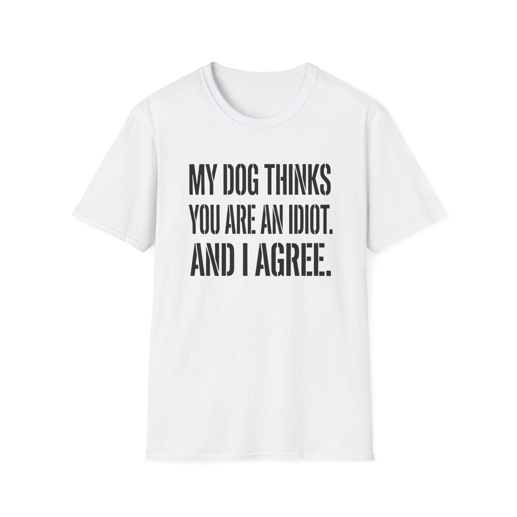 My Dog Thinks T-Shirt