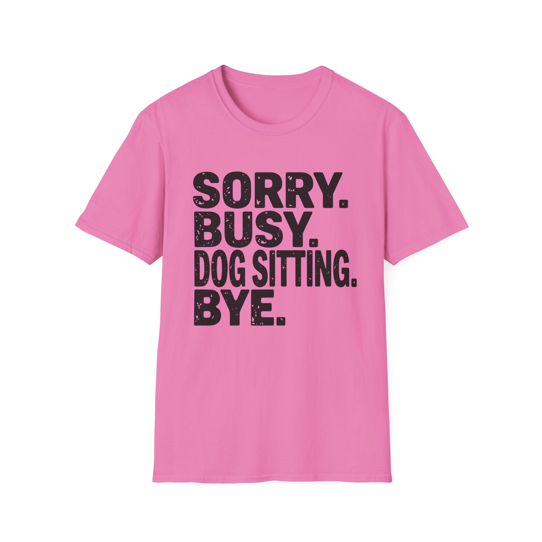 Sorry Dog Sitting  T-Shirt